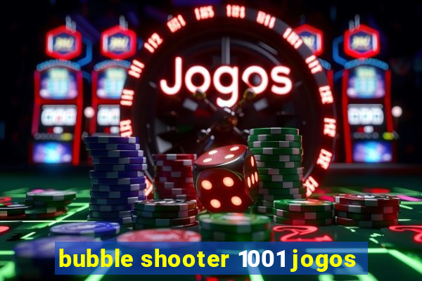 bubble shooter 1001 jogos